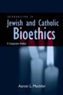 Image for Introduction to Jewish and Catholic bioethics  : a comparative analysis