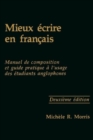 Image for Mieux ecrire en francais : Manuel de composition et guide pratique a l&#39;usage des etudiants anglophones