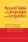 Image for Georgetown University Round Table on Languages and Linguistics (GURT) 2000: Linguistics, Language, and the Professions : Education, Journalism, Law, Medicine, and Technology