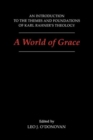 Image for A world of grace  : an introduction to the themes and foundations of Karl Rahner&#39;s theology
