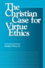 Image for The Christian Case for Virtue Ethics