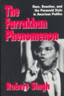 Image for The Farrakhan Phenomenon : Race, Reaction, and the Paranoid Style in American Politics