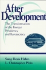 Image for After Development : The Transformation of the Korean Presidency and Bureaucracy
