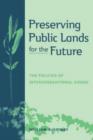 Image for Preserving Public Lands for the Future : The Politics of Intergenerational Goods