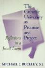Image for The Catholic University as Promise and Project
