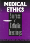 Image for Medical Ethics : Sources of Catholic Teachings, Third Edition