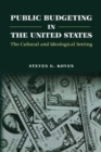 Image for Public budgeting in the United States  : the cultural and ideological setting