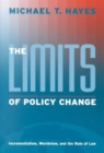 Image for The Limits of Policy Change : Incrementalism, Worldview, and the Rule of Law