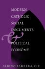 Image for Modern Catholic social documents and political economy
