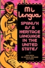Image for Mi lengua  : Spanish as a heritage language in the United States