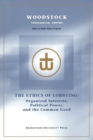 Image for The Ethics of Lobbying : Organized Interests, Political Power, and the Common Good