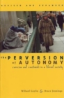 Image for The perversion of autonomy  : coercion and constraints in a liberal society