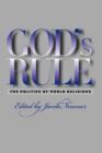 Image for God&#39;s rule  : the politics of world religions
