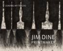 Image for Jim Dine Printmaker - Leaving My Tracks