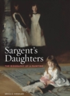 Image for Sargent&#39;s daughters  : the biography of a painting