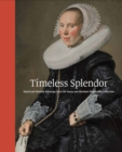 Image for Timeless Splendor : Dutch and Flemish Paintings from the Susan and Matthew Weatherbie Collection