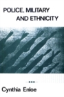Image for Police, Military and Ethnicity : Foundations of State Power
