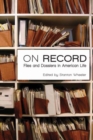 Image for On Record : Files and Dossiers in American Life