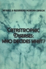 Image for Catastrophic Diseases : Who Decides What?
