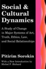 Image for Social and Cultural Dynamics : A Study of Change in Major Systems of Art, Truth, Ethics, Law and Social Relationships