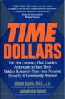 Image for Time Dollars : The New Currency That Enables Americans to Turn Their Hidden Resource-Time-into Personal Security &amp; Community Renewal