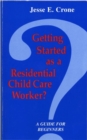 Image for Getting Started as a Residential Child Care Worker?