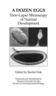 Image for A Dozen Eggs: Time Lapse Microscopy of Normal Development : Video