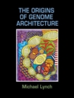 Image for The Origins of Genome Architecture
