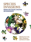 Image for Species invasions  : insights into ecology, evolution, and biogeography