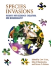 Image for Species invasions  : insights into ecology, evolution and biogeography