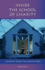 Image for Inside The School Of Charity : Lessons from the Monastery