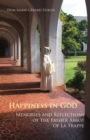 Image for Happiness in God : Memories and Reflections of the Father Abbot of La Trappe