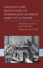 Image for Thoughts and reflections of Armand-Jean de Rancâe, Abbot of La Trappe