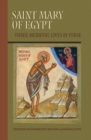 Image for Saint Mary Of Egypt : Three Medieval Lives in Verse