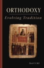 Image for Orthodoxy : Evolving Tradition