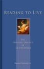 Image for Reading To Live : The Evolving Practice of Lectio Divina