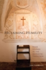 Image for Reclaiming humility  : four studies in the monastic tradition