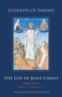 Image for The life of Jesus ChristPart two, volume 1, chapters 1-57
