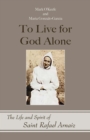 Image for To live for God alone  : the life and spirit of Saint Rafael Arnaiz