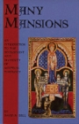 Image for Many Mansions : an Introduction to the Development &amp; Diversity of Medieval Theology East and West