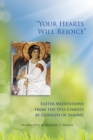 Image for &quot;Your Hearts Will Rejoice&quot; : Easter Meditations from the Vita Christi