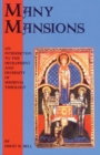 Image for Many Mansions : An Introduction to the Development and Diversity of Medieval Theology