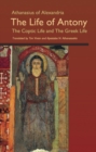 Image for The Life of Antony, The Coptic Life and The Greek Life