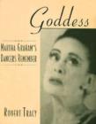Image for Goddess : Martha Graham&#39;s Dancers Remember