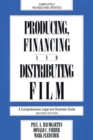Image for Producing, Financing, and Distributing Film