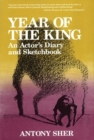 Image for Year of the King : An Actor&#39;s Diary and Sketchbook