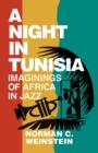 Image for A Night in Tunisia : Imaginings of Africa in Jazz