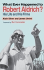 Image for Whatever Happened to Robert Aldrich? : His Life and His Films