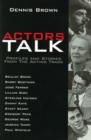 Image for Actors talk  : profiles and stories from the acting trade