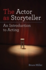 Image for The actor as storyteller  : an introduction to acting